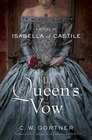 The Queen's Vow A Novel of Isabella of Castile