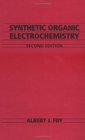 Synthetic Organic Electrochemistry 2nd Edition