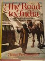 The Road to India Guide to the Overland Routes to the East