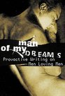 Man of My Dreams: Provocative Writing on Men Loving Men