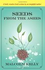 Seeds from the Ashes