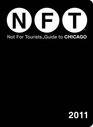 NOT FOR TOURISTS GUIDE TO CHICAGO 2011