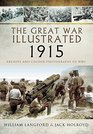 The Great War Illustrated 1915 Archive and Colour Photographs of WWI