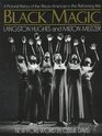 Black Magic A Pictorial History of the AfricanAmerican in the Performing Arts