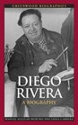 Diego Rivera A Biography