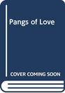 Pangs of Love