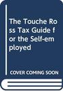 The Touche Ross Tax Guide for the Self Employed