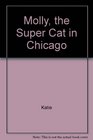 Molly The Super Cat In Chicago