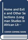 Home and Exile and Other Selections