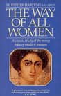 The Way of All Women a Classic Study of the Many Roles of Modern Woman