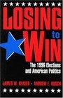 Losing to Win  The 1996 Elections and American Politics