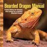 Bearded Dragon Manual 3rd Edition Expert Advice for Keeping and Caring for a Healthy Bearded Dragon  Habitat Heat Diet Behavior Personality Illness Training FAQ and More