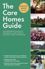 The Care Home Guide South West England The Definitive Guide to Choosing a Care Home in the SouthWest of England  The Definitive Guide  the SouthWest of England