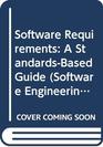 Software Requirements A StandardsBased Guide