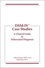 DsmIV Case Studies A Clinical Guide to Differential Diagnosis