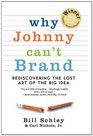 Why Johnny Can't Brand Rediscovering the lost art of the Big Idea