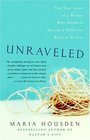 Unraveled : The True Story of a Woman Who Dared to Become a Different Kind of Mother