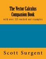 The Vector Calculus Companion Book with over 325 workedout examples