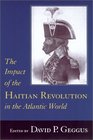 The Impact of the Haitian Revolution in the Atlantic World (Carolina Lowcountry and the Atlantic World)