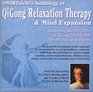 Anthology of QiGong Relaxation Therapy  Mind Expansion