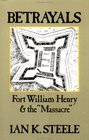 Betrayals Fort William Henry and the 'Massacre'