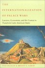 The Internationalization of Palace Wars  Lawyers Economists and the Contest to Transform Latin American States