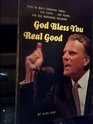 God bless you real good My crusade with Billy Graham