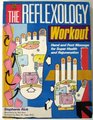 THE REFLEXOLOGY WORKOUT HAND AND FOOT MASSAGE FOR SUPER HEALTH AND REJUVENATION