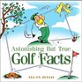 Astonishing But True Golf Facts