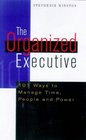Organised Executive New Ways to Manage Time Paper and People