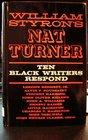 William Styron's Nat Turner Ten Black Writers Respond