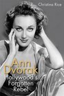 Ann Dvorak: Hollywood's Forgotten Rebel (Screen Classics)