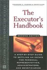 The Executor's Handbook A StepByStep Guide to Settling an Estate for Personal Representatives Administrators and Beneficiaries