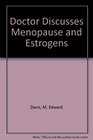 Doctor Discusses Menopause and Estrogens