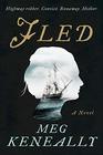 Fled: A Novel