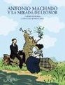 Antonio Machado y la mirada de Leonor/ Antonio Machado and Leonor's Glance