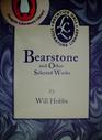 Bearstone and Other Selected Works