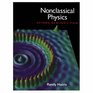 Nonclassical Physics  Beyond Newton's View