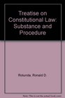 Treatise on Constitutional Law Substance and Procedure