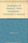 Strategies of rhetoric With handbook  instructor's manual