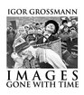 Images Gone With Time : Photographic Reflections of Slovak Folk Life (1950-1965)