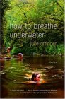 How to Breathe Underwater Stories