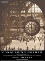 Conquering Gotham A Gilded Age Epic The Construction of Penn Station and Its Tunnels