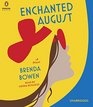 Enchanted August A Novel