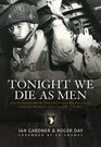 Tonight We Die As Men The Untold Story of Third Batallion 506 Infantry Regiment from Toccoa to DDay