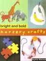 Bright and Bold Nursery Crafts