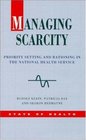 Managing Scarcity Priority Setting and Rationing in the National Health Service