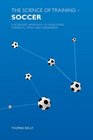 The Science of Training  Soccer A Scientific Approach to Developing Strength Speed and Endurance