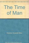 The Time of Man
