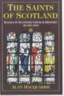 The Saints of Scotland Essays in Scottish Church History Ad 4501093